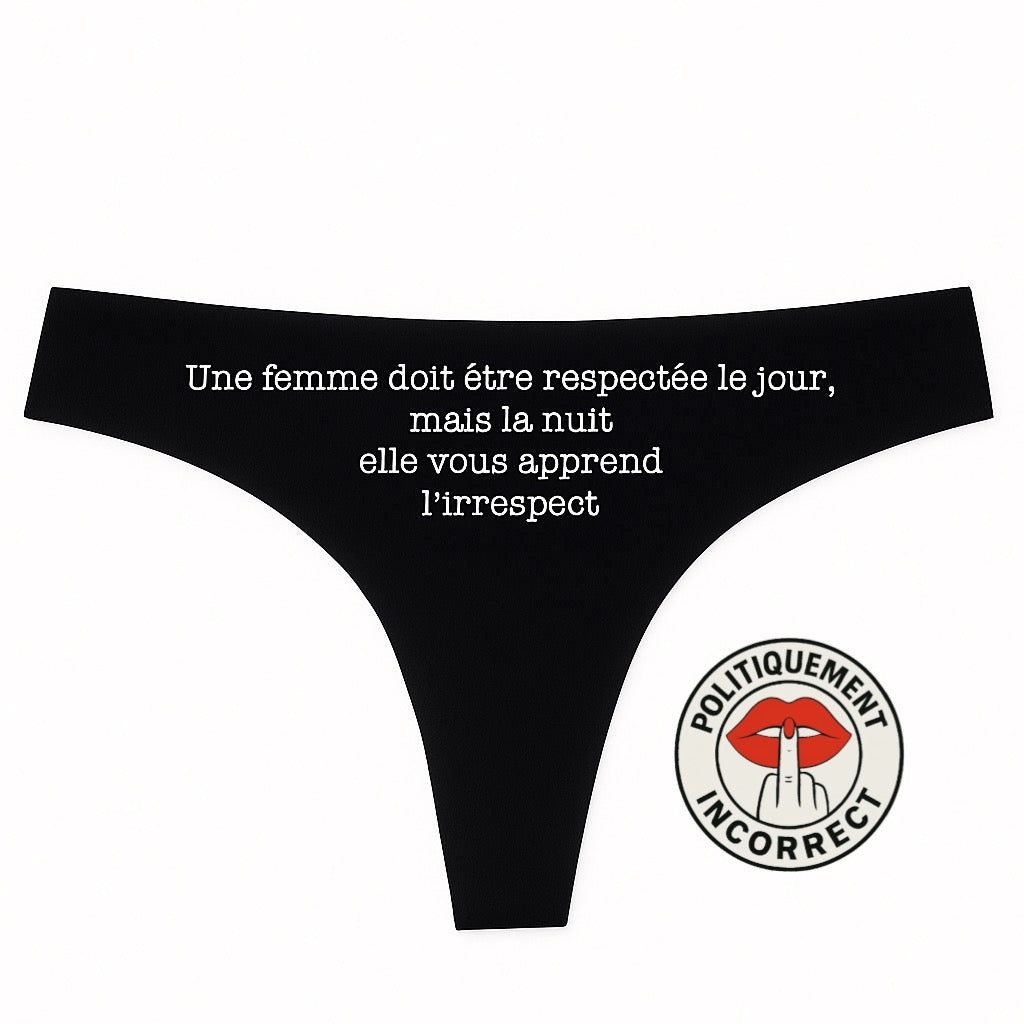 Une femme doit être respectée le jour, mais la nuit elle vous apprend l'irrespect