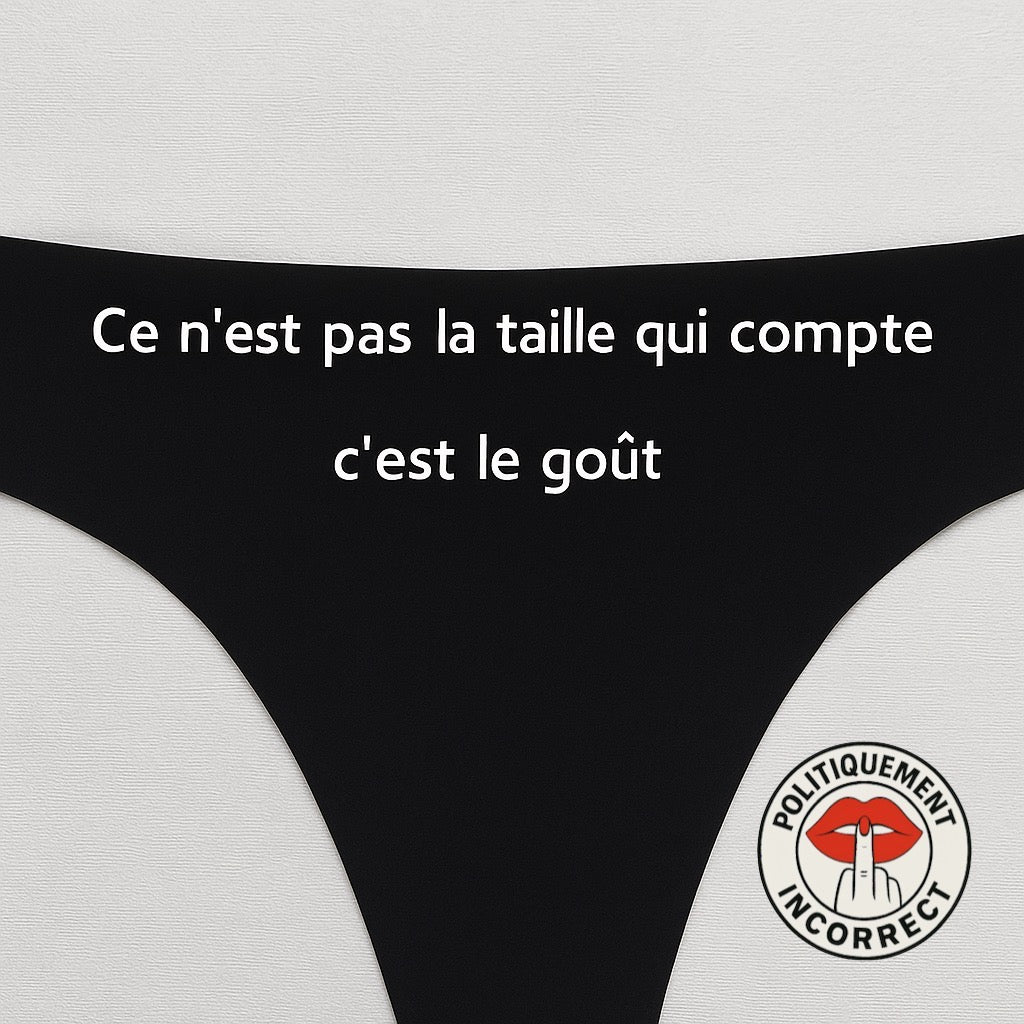 « Ce n’est pas la taille qui compte, c’est le goût. »Tanga Femme