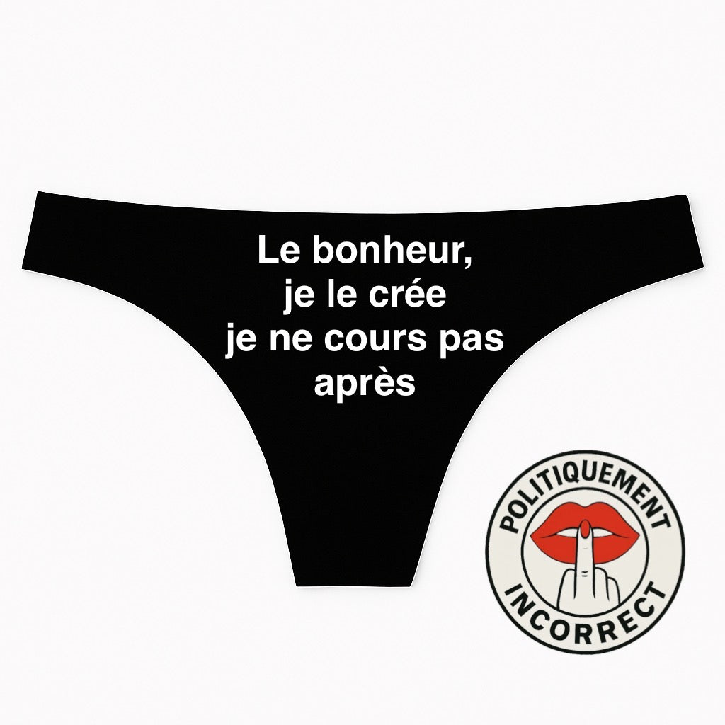 Le bonheur je le crée, je ne cours pas après Tanga Femme