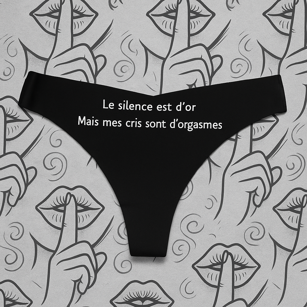 Le silence est d’or, mes cris sont d’orgasme Tanga Femme