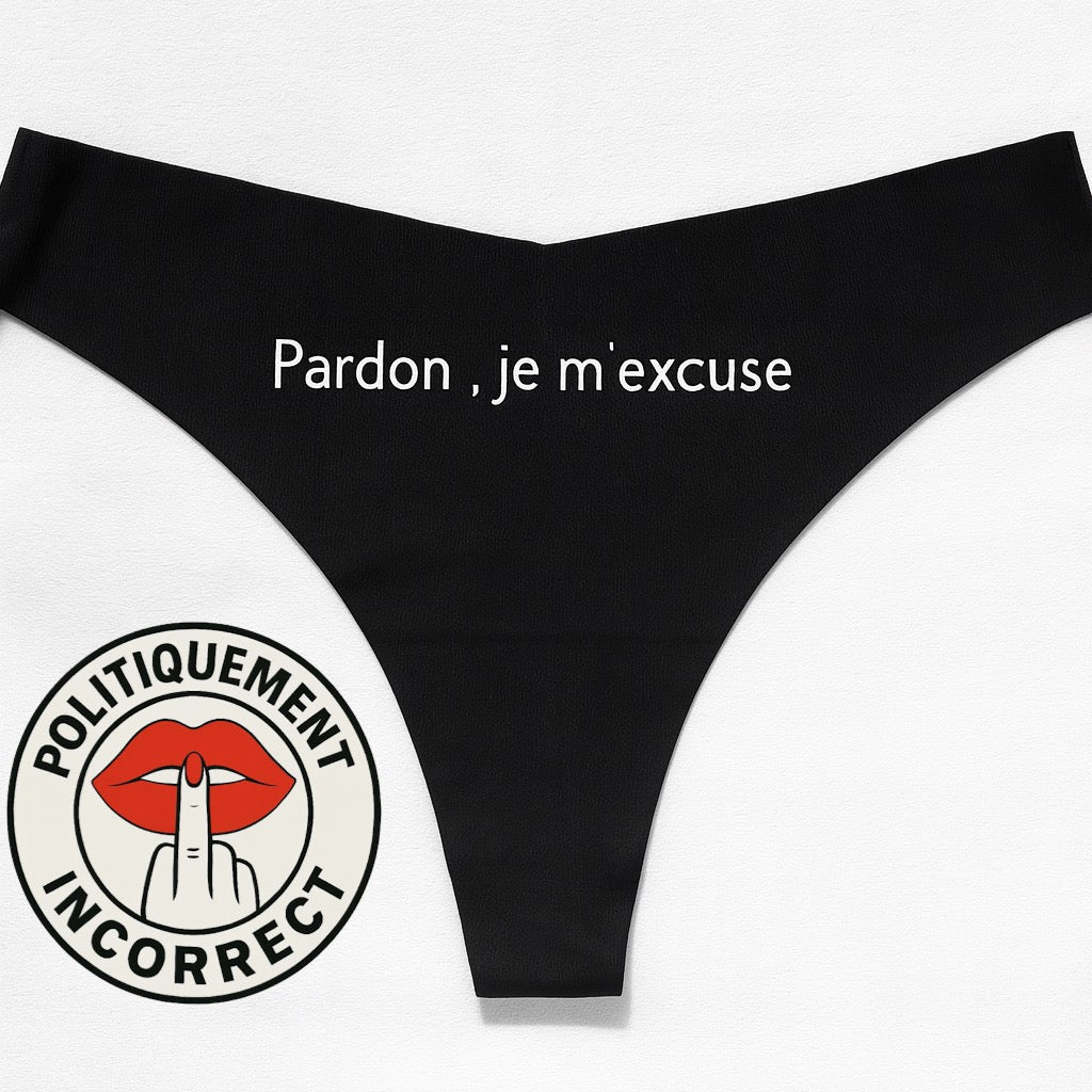 Pardon je m’excuse