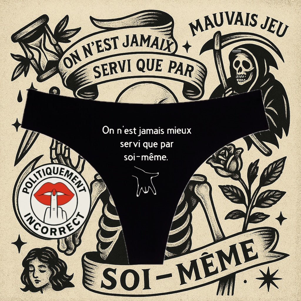 On n’est jamais mieux servie que par soi-même