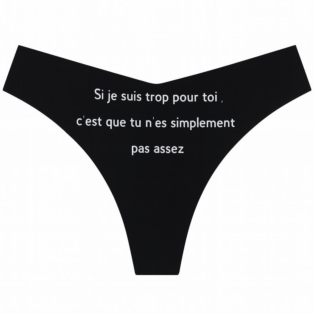 Si je suis trop pour toi, c’est que tu n’es pas assez Tanga Femme