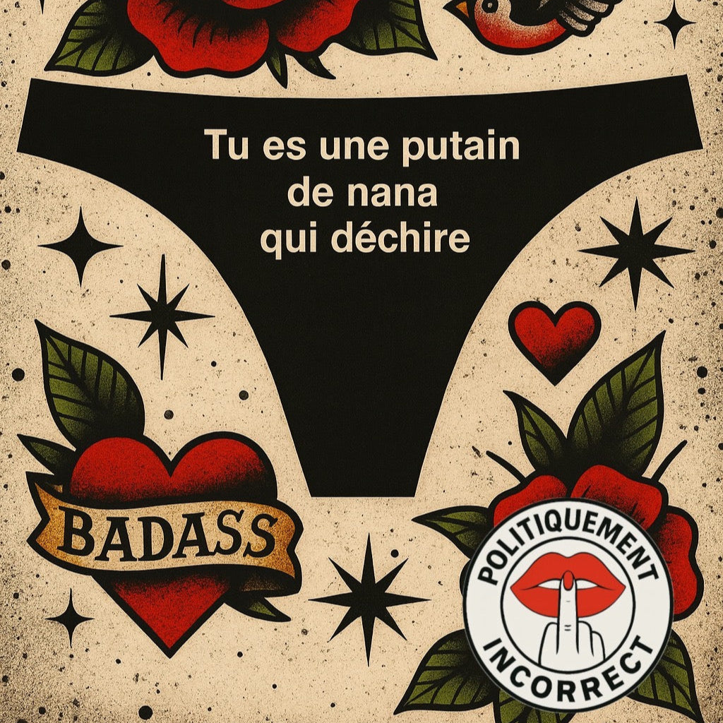 Tu es une putain de nana qui déchire Tanga Femme