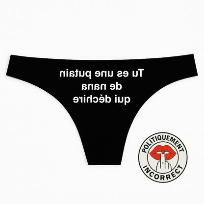 Tu es une putain de nana  qui déchire Tanga Femme