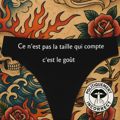 « Ce n’est pas la taille qui compte, c’est le goût. »Tanga Femme