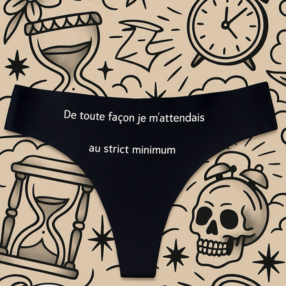 De toute façon, je m’attendais au strict minimum Tanga Femme