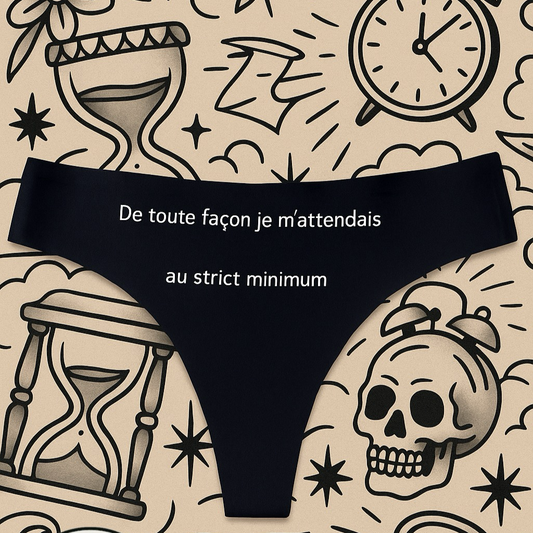 De toute façon, je m’attendais au strict minimum Tanga Femme
