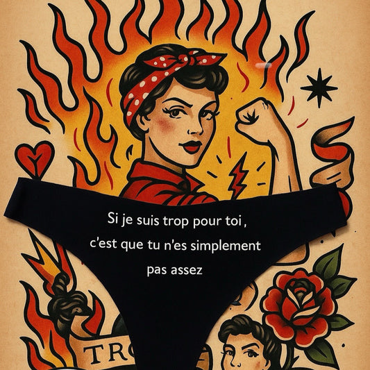 Si je suis trop pour toi, c’est que tu n’es pas assez Tanga Femme
